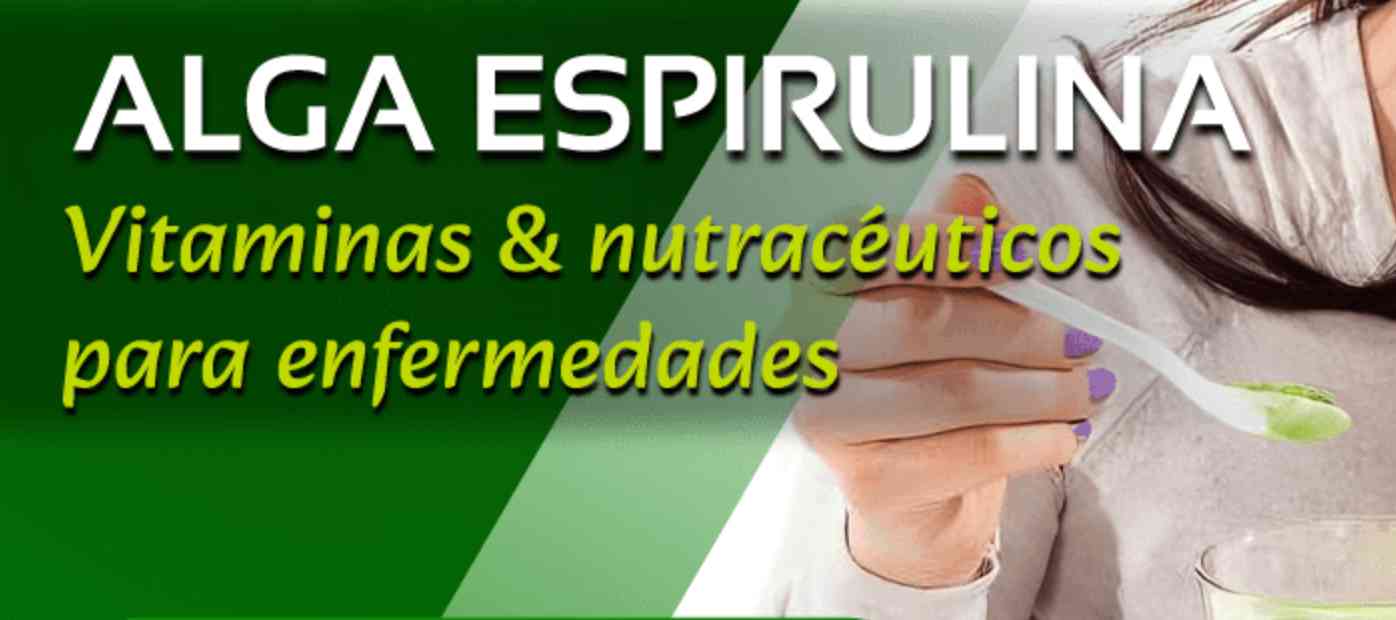 banner para ALGA ESPIRULINA: VITAMINAS Y NUTRACÉUTICOS PARA ENFERMEDADES
