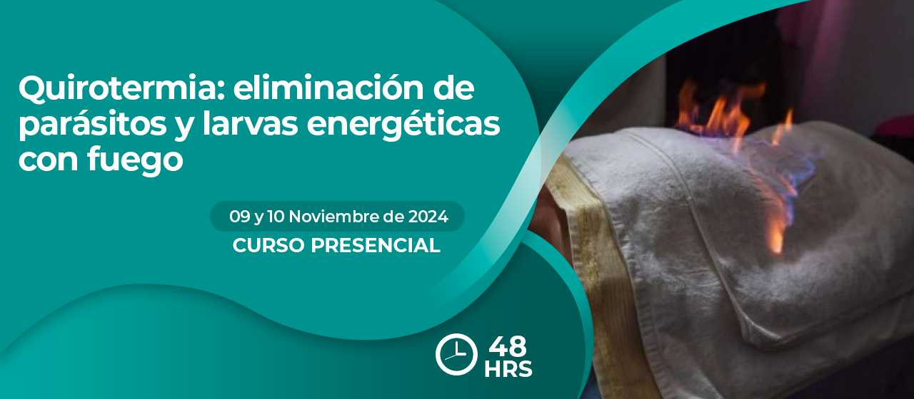 banner para  QUIROTERMIA: ELIMINACIÓN DE PARÁSITOS Y LARVAS ENERGÉTICAS CON FUEGO