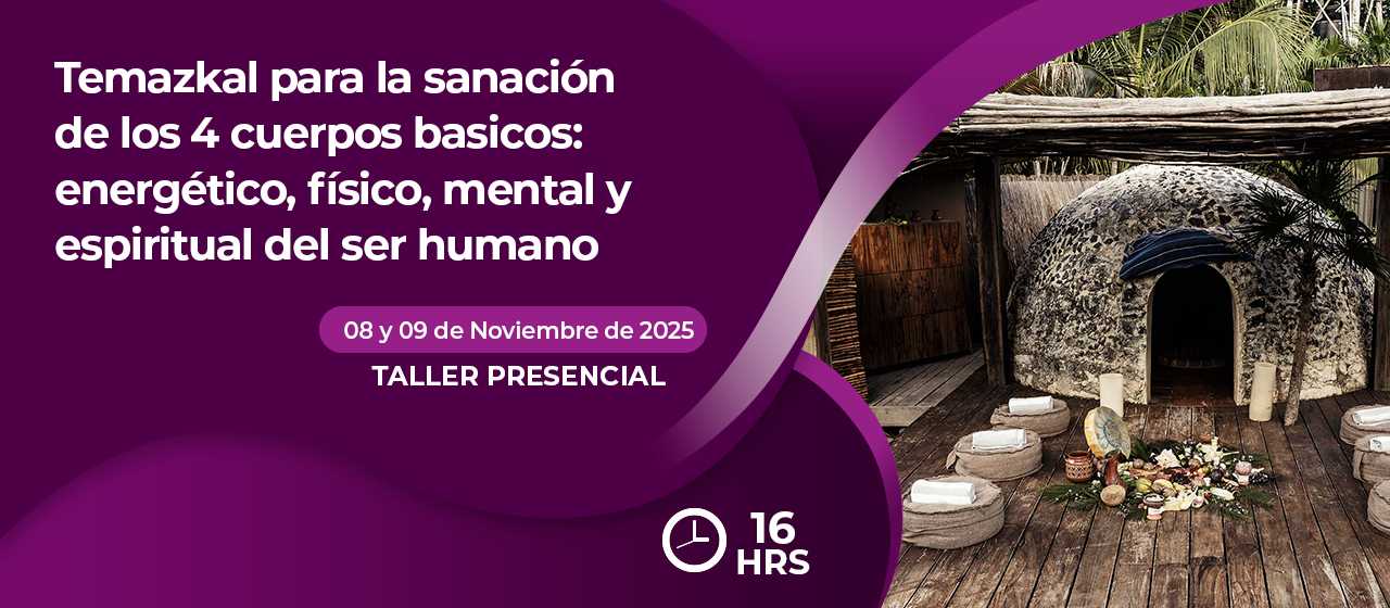 banner para TEMAZKAL PARA LA SANACIÓN DE LOS 4 CUERPOS BASICOS: ENERGÉTICO, FÍSICO, MENTAL Y ESPIRITUAL DEL SER 