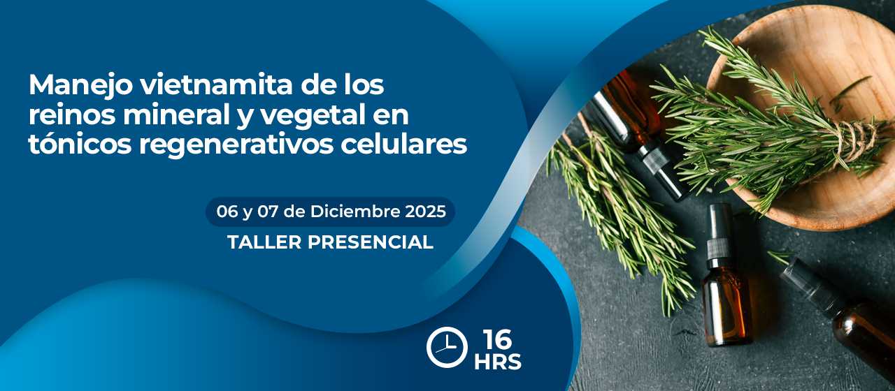 banner para  MANEJO VIETNAMITA DE LOS REINOS MINERAL Y VEGETAL EN TÓNICOS REGENERATIVOS CELULARES 