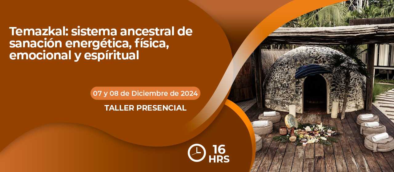 banner para TEMAZKAL: SISTEMA ANCESTRAL DE SANACIÓN ENERGÉTICA, FÍSICA, EMOCIONAL Y ESPÍRITUAL